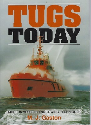Image for Tugs Today: Modern Vessels and Towing Techniques Tugs Today: Modern Vessels and Towing Techniques