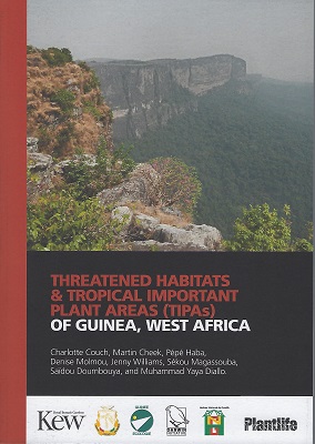 Image for Threatened Habitats and Tropical Important Plant Areas (TIPAs) of Guinea, West Africa Threatened Habitats and Tropical Important Plant Areas (TIPAs) of Guinea, West Africa