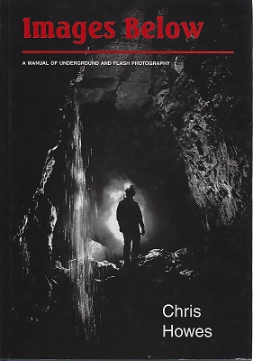 Image for Images Below: A Manual of Underground and Flash Photography Images Below: A Manual of Underground and Flash Photography
