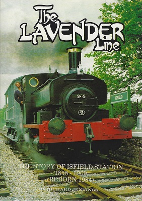 Image for The Lavender Line: The Story of Isfield Station 1858-1969 (Reborn 1984) The Lavender Line: The Story of Isfield Station 1858-1969 (Reborn 1984)