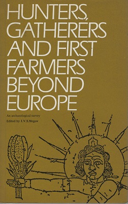 Image for Hunters, Gatherers and First Farmers Beyond Europe - an archaeological survey Hunters, Gatherers and First Farmers Beyond Europe - an archaeological survey