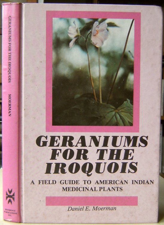 Image for Geraniums for the Iroquois - a field guide to American Indian medicinal plants Geraniums for the Iroquois - a field guide to American Indian medicinal plants