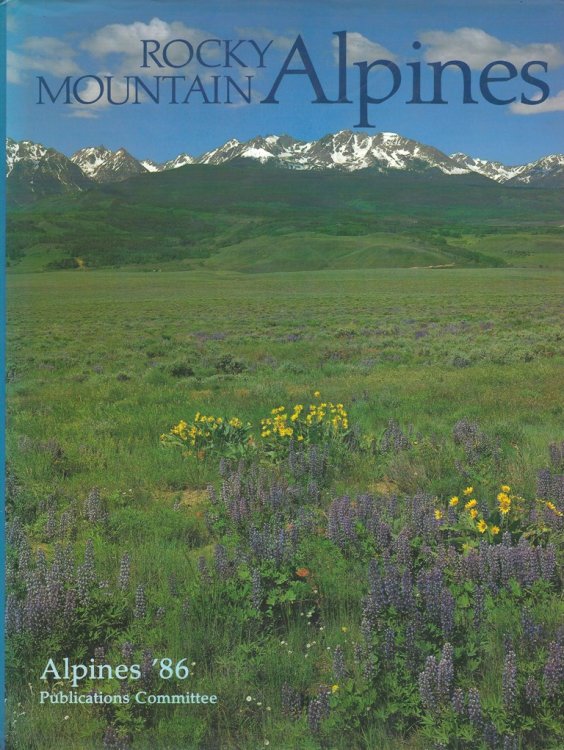 Image for Rocky Mountain Alpines - choice rock garden plants of the Rocky Mountains in the wild and in the garden Rocky Mountain Alpines - choice rock garden plants of the Rocky Mountains in the wild and in the garden