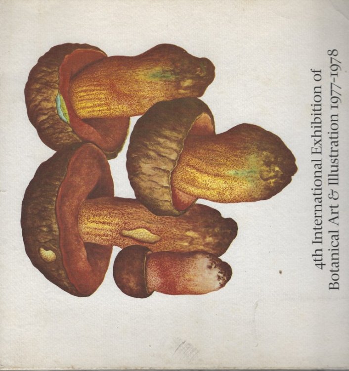 Image for Catalogue 4th International Exhibition of Botanical Art and Illustration, 6 November 1977 - 31 March 1978 Catalogue 4th International Exhibition of Botanical Art and Illustration, 6 November 1977 - 31 March 1978