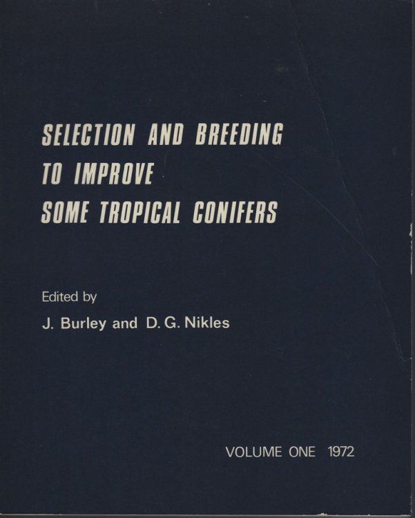 Image for Selection and Breeding to Improve Some Tropical Conifers. Volume 1 Selection and Breeding to Improve Some Tropical Conifers. Volume 1