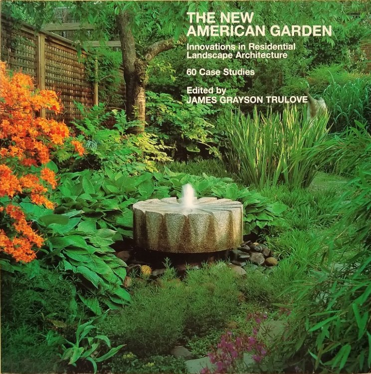 Image for The New American Garden: Innovations in Residential Landscape Architecture: 60 Case Studies The New American Garden: Innovations in Residential Landscape Architecture: 60 Case Studies