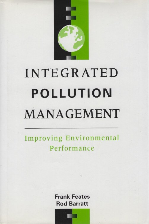 Image for Integrated Pollution Management - Improving Environmental Performance Integrated Pollution Management - Improving Environmental Performance