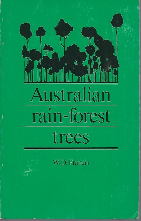 Australian Rain-Forest Trees, including notes on some of the tropical rain forests and descriptions of many tropical species