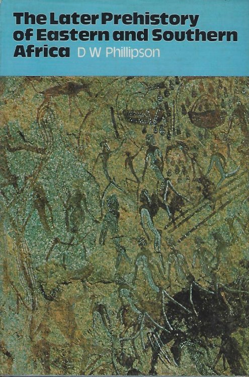 Image for The Later Prehistory of Eastern and Southern Africa. The Later Prehistory of Eastern and Southern Africa.
