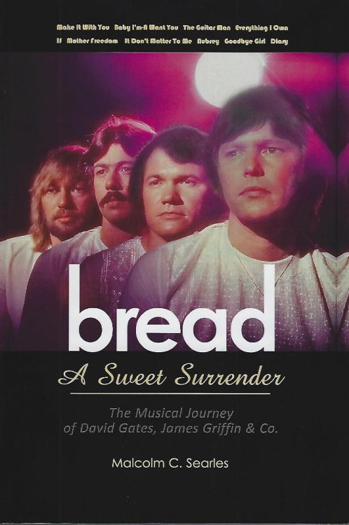 Image for Bread: A Sweet Surrender - the musical journey of David Gates, James Griffin & Co. Bread: A Sweet Surrender - the musical journey of David Gates, James Griffin & Co.
