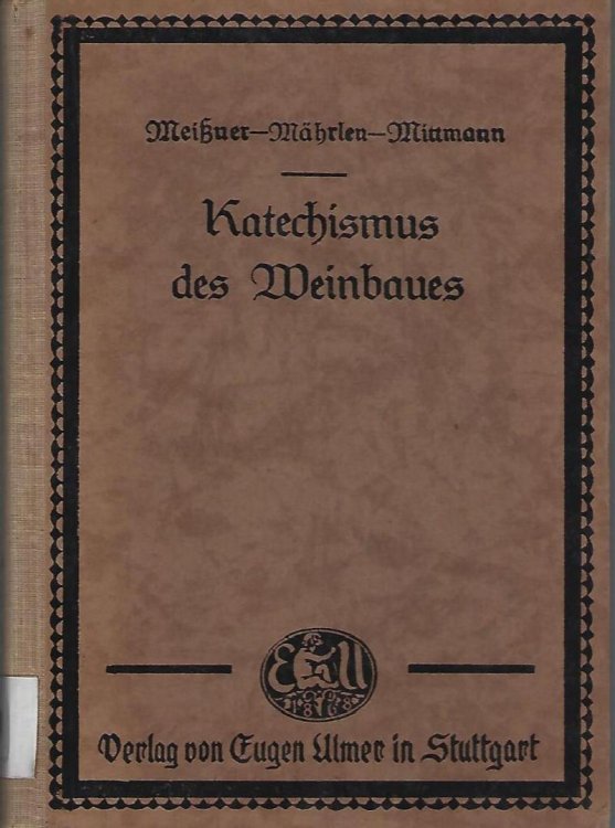 Image for Katechismus des Weinbaues, Ratgeber in Fragen und Antworten fur Weingutsbesitzer und Weingartner Katechismus des Weinbaues, Ratgeber in Fragen und Antworten fur Weingutsbesitzer und Weingartner