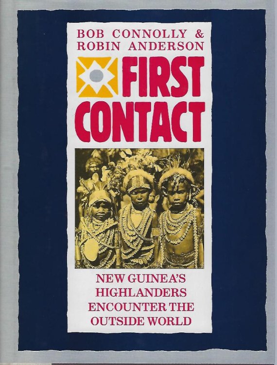 Image for First Contact: New Guinea's Highlanders Encounter the Outside World First Contact: New Guinea's Highlanders Encounter the Outside World