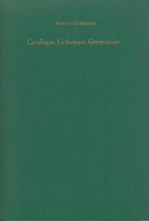 Catalogus Lichenum Germaniae - Ein systematisch-floristischer Katalog der Flechten Deutschlands [David Hawksworth's copy]