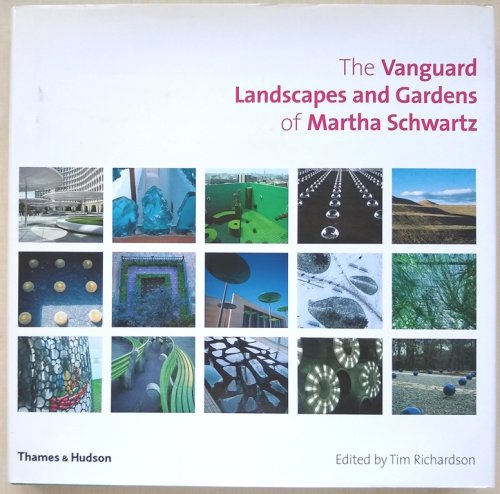 Image for The Vanguard Landscapes and Gardens of Martha Schwartz The Vanguard Landscapes and Gardens of Martha Schwartz