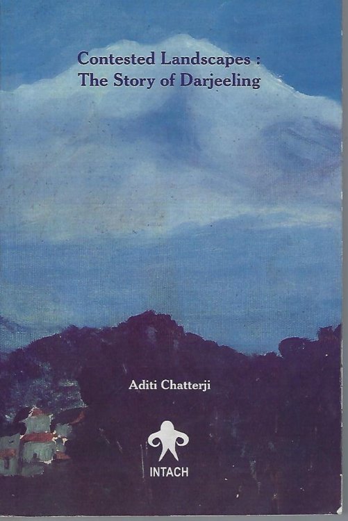 Image for Contested Landscapes: The Story of Darjeeling Contested Landscapes: The Story of Darjeeling