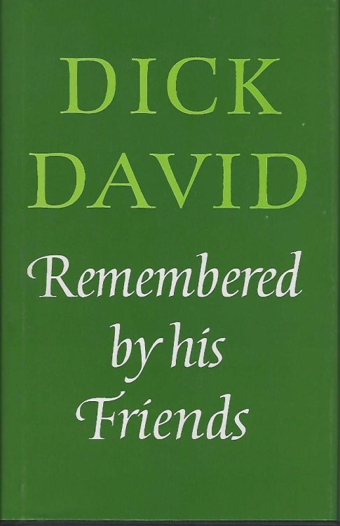 Dick David Remembered By His Friends [David Coombe's copy]
