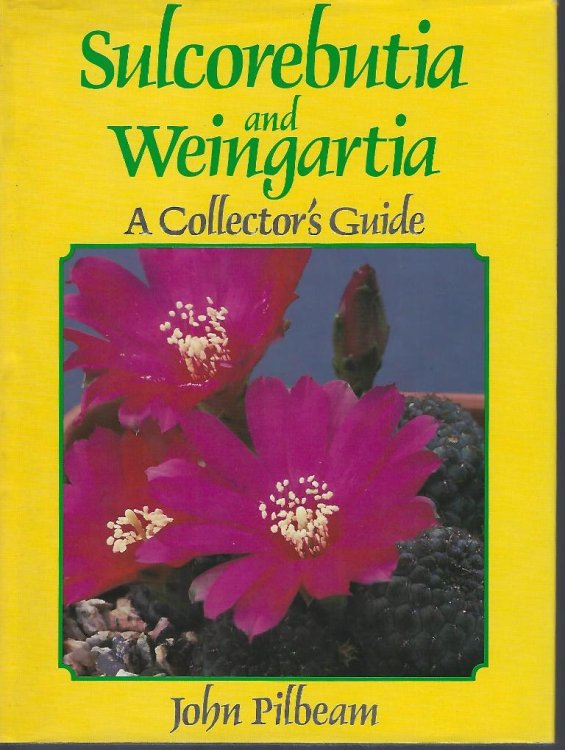 Image for Sulcorebutia and Weingartia - a collector's guide Sulcorebutia and Weingartia - a collector's guide
