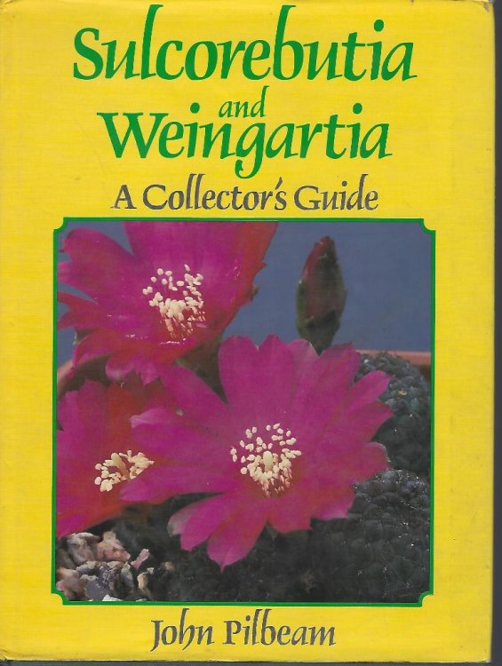 Image for Sulcorebutia and Weingartia - a collector's guide Sulcorebutia and Weingartia - a collector's guide
