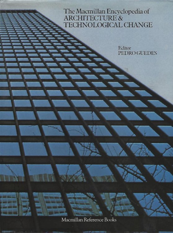 Image for The Macmillan Encyclopedia Of Architecture & Technological Change The Macmillan Encyclopedia Of Architecture & Technological Change