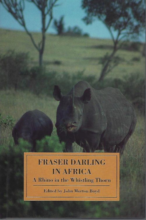 Image for Fraser Darling in Africa - A Rhino in the Whistling Thorn Fraser Darling in Africa - A Rhino in the Whistling Thorn