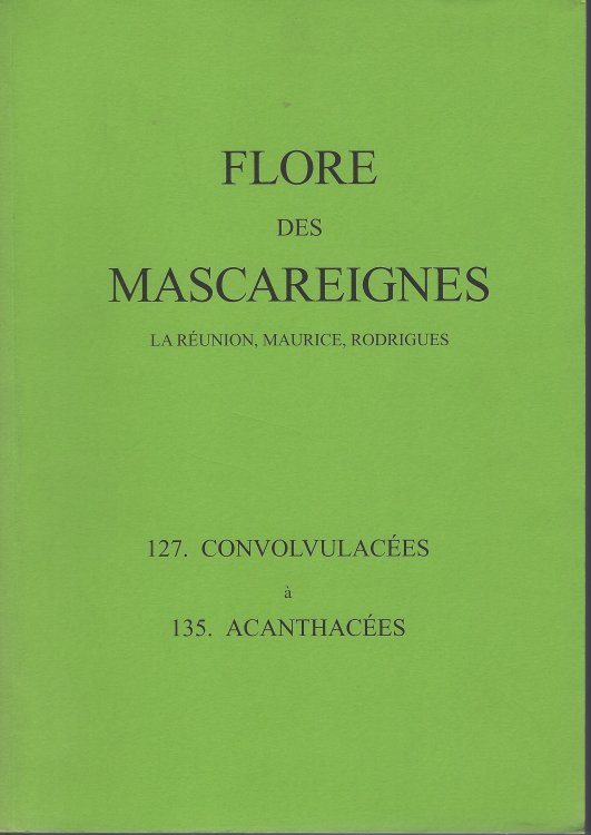 Image for Floree des Mascareignes - La Reunion, Maurice, Rodrigues. 127 Convolvulacees a 135 Acanthacees Floree des Mascareignes - La Reunion, Maurice, Rodrigues. 127 Convolvulacees a 135 Acanthacees