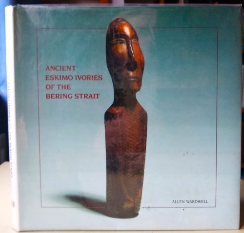 Image for Ancient Eskimo Ivories of the Bering Strait Ancient Eskimo Ivories of the Bering Strait