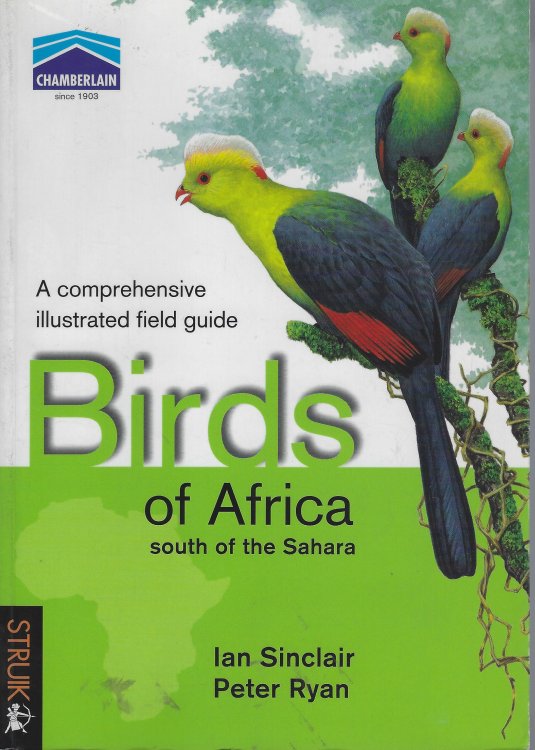 Image for Birds of Africa South of the Sahara: A Comprehensive Illustrated Field Guide Birds of Africa South of the Sahara: A Comprehensive Illustrated Field Guide