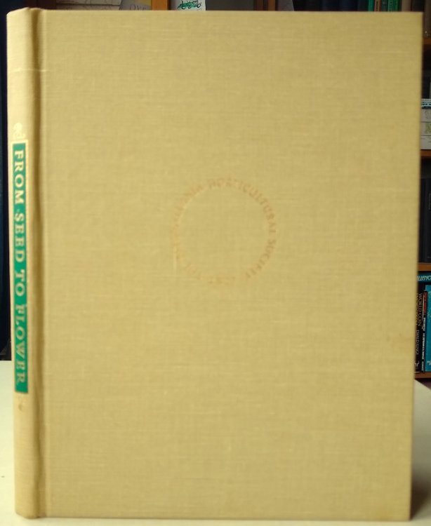 Image for From Seed to Flower : Philadelphia 1681 - 1876; A Horticultural Point of View From Seed to Flower : Philadelphia 1681 - 1876; A Horticultural Point of View