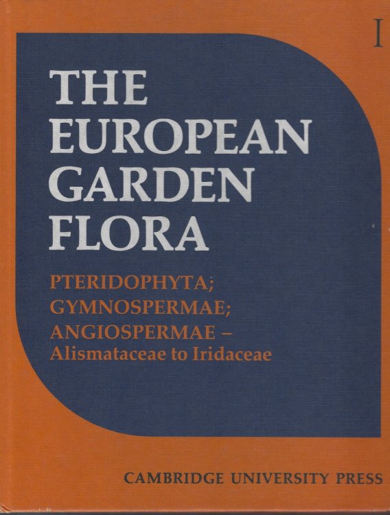 Image for The European Garden Flora - a manual for the identification of plants cultivated in Europe, both out-of-doors and under glass. Volume 1 - Pteridophyta, Gymnospermae, Angiospermae - Monocotyledons part 1 (Alismataceae to Iridaceae). The European Garden Flora - a manual for the identification of plants cultivated in Europe, both out-of-doors and under glass. Volume 1 - Pteridophyta, Gymnospermae, Angiospermae - Monocotyledons part 1 (Alismataceae to Iridaceae).