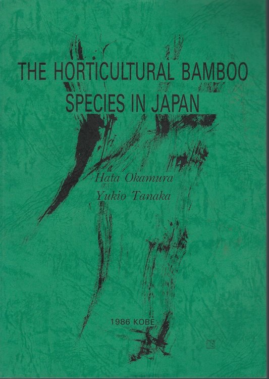 Image for The Horticultural Bamboo Species in Japan - the Characteristic and Utilization of Ornamental Bamboo Species with Illustration The Horticultural Bamboo Species in Japan - the Characteristic and Utilization of Ornamental Bamboo Species with Illustration