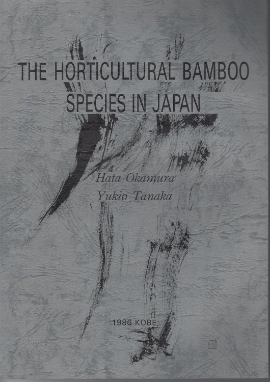 Image for The Horticultural Bamboo Species in Japan - the Characteristic and Utilization of Ornamental Bamboo Species with Illustration The Horticultural Bamboo Species in Japan - the Characteristic and Utilization of Ornamental Bamboo Species with Illustration