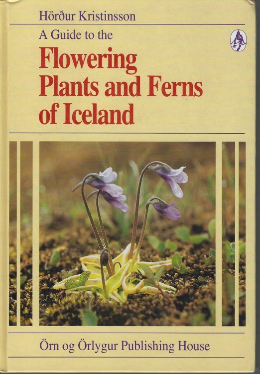 Image for A Guide to the Flowering Plants and Ferns of Iceland A Guide to the Flowering Plants and Ferns of Iceland