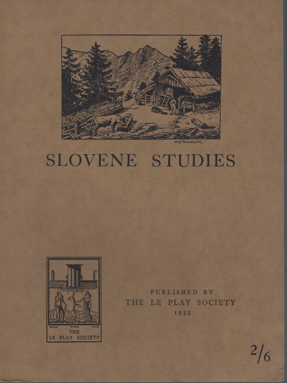 Slovene Studies - being studies carried out by members of the Le Play Society in the Alpine Valleys of Slovenia (Yugoslavia). Monica Cole's copy