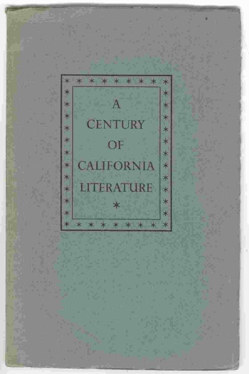 Image for A Century of California Literature: An Exhibition Prepared for the California Literary Centennial A Century of California Literature: An Exhibition Prepared for the California Literary Centennial