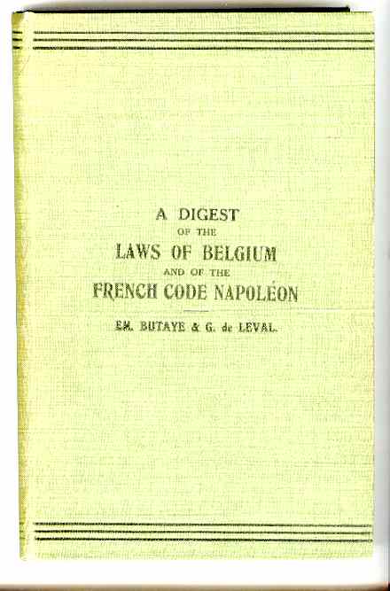 Image for A Digest of the Laws of Belgium and of the French Code Napolon A Digest of the Laws of Belgium and of the French Code Napolon