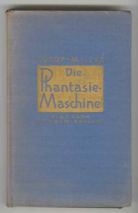 Image for Die Phantasiemaschine Eine Saga der Gewinnsucht Die Phantasiemaschine Eine Saga der Gewinnsucht