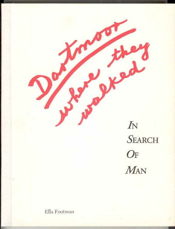Image for Dartmoor, where they walked, In Search of Man Dartmoor, where they walked, In Search of Man
