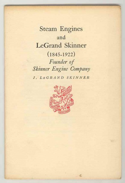 Image for Steam Engines and LeGrand Skinner (1845 - 1922) Founder of Skinner Engine Company Steam Engines and LeGrand Skinner (1845 - 1922) Founder of Skinner Engine Company