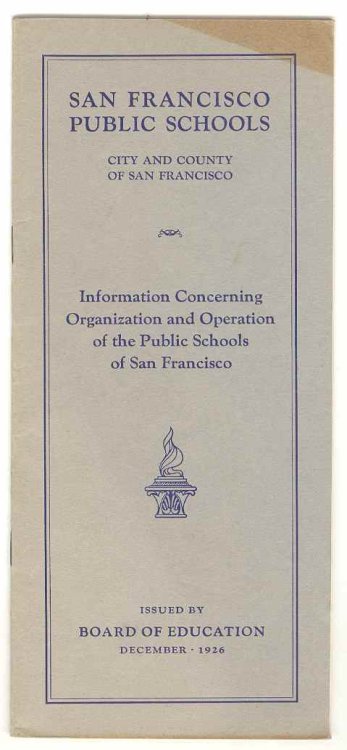 Image for SAN FRANCISCO PUBLIC SCHOOLS City and County of San Francisco - Information Concerning Organization and Operation of the Public Schools of San Francisco SAN FRANCISCO PUBLIC SCHOOLS City and County of San Francisco - Information Concerning Organization and Operation of the Public Schools of San Francisco