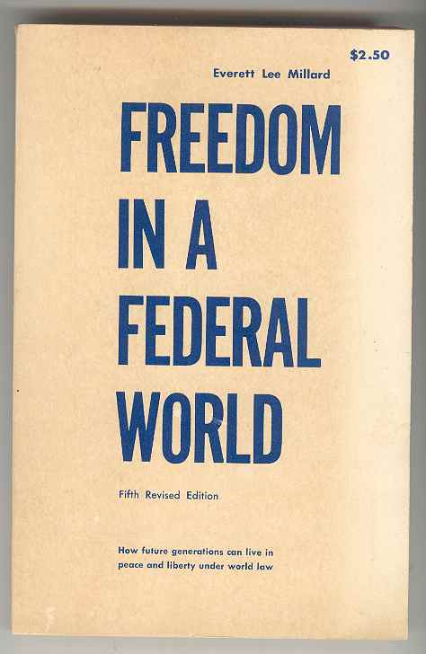 Image for FREEDOM IN A FEDERAL WORLD: How future generations can live in peace and liberty under world law FREEDOM IN A FEDERAL WORLD: How future generations can live in peace and liberty under world law