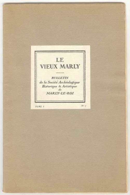 Image for LE VIEUX MARLY: Bulletin de la Socit Archologique, Historique et Artistique de MARLY-LE ROI (Tome 1, n 7, April 1938) LE VIEUX MARLY: Bulletin de la Socit Archologique, Historique et Artistique de MARLY-LE ROI (Tome 1, n 7, April 1938)