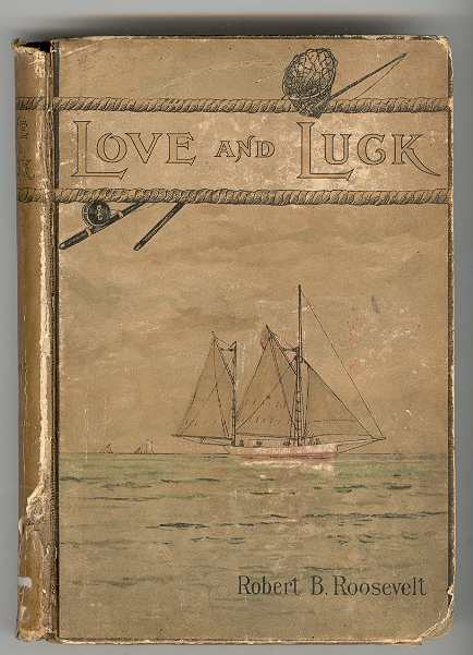 Image for LOVE AND LUCK: The Story of a Summer's Loitering on the Great South Bay LOVE AND LUCK: The Story of a Summer's Loitering on the Great South Bay