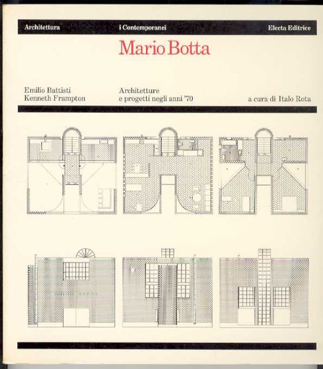 Image for Mario Botta. Architetture e progetti negli anni '70 / Architecture and projects in the '70. Mario Botta. Architetture e progetti negli anni '70 / Architecture and projects in the '70.