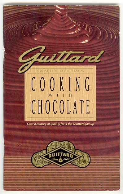 Image for Guittard Family Recipes. COOKING with CHOCOLATE Guittard Family Recipes. COOKING with CHOCOLATE