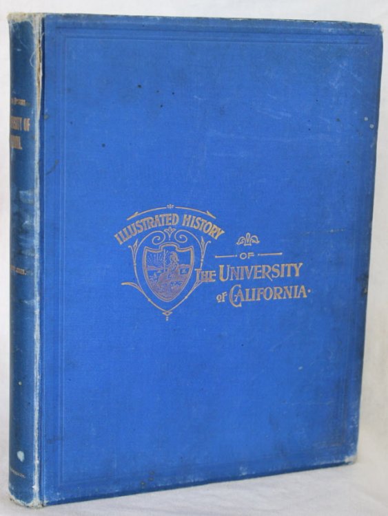 Image for ILLUSTRATED HISTORY of THE UNIVERSITY OF CALIFORNIA ILLUSTRATED HISTORY of THE UNIVERSITY OF CALIFORNIA