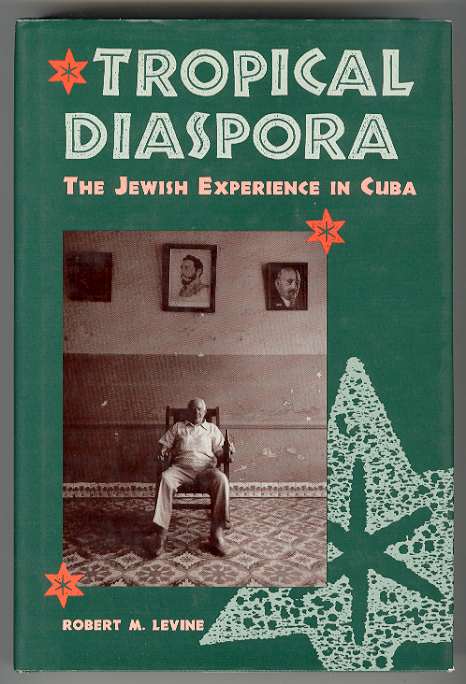 Image for TROPICAL DIASPORA: The Jewish Experience in Cuba TROPICAL DIASPORA: The Jewish Experience in Cuba