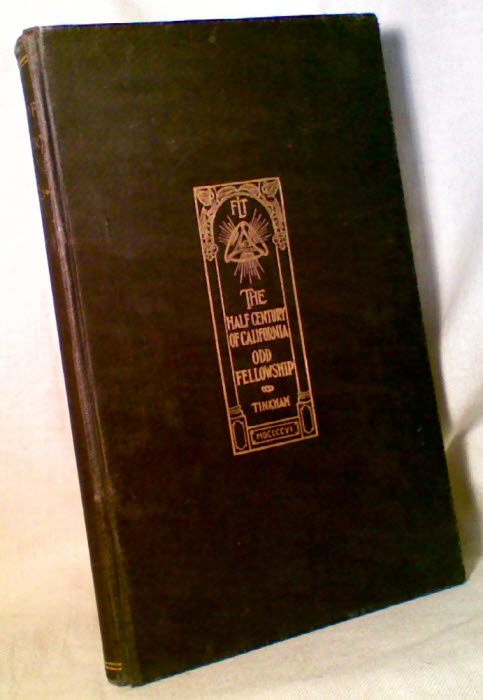 Image for The Half Century of California Odd Fellowship The Half Century of California Odd Fellowship
