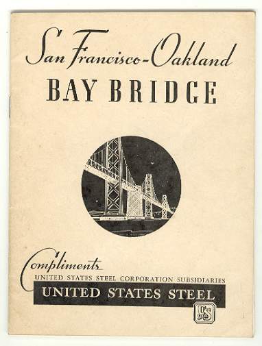 Image for San Francisco - Oakland BAY BRIDGE Entire superstructure including cables supplied and erected by United States Steel Corporation Subsidiaries San Francisco - Oakland BAY BRIDGE Entire superstructure including cables supplied and erected by United States Steel Corporation Subsidiaries
