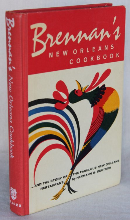 Image for Brennan's New Orleans Cookbook with the Story of the Fabulous New Orleans Restaurant Brennan's New Orleans Cookbook with the Story of the Fabulous New Orleans Restaurant