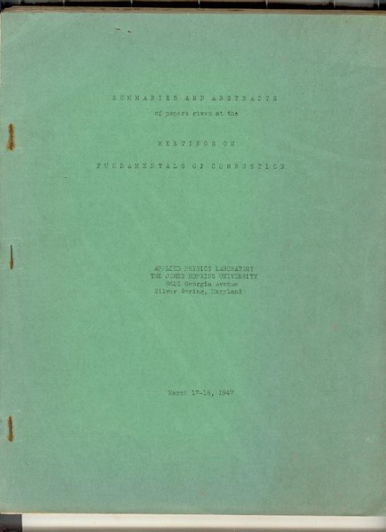 Image for SUMMARIES AND ABSTRACTS of papers given at the MEETINGS ON FUNDAMENTALS OF COMBUSTION, March 17-18, 1947 SUMMARIES AND ABSTRACTS of papers given at the MEETINGS ON FUNDAMENTALS OF COMBUSTION, March 17-18, 1947
